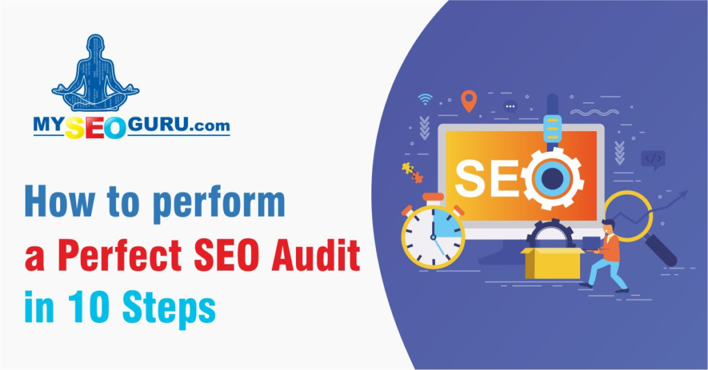 How To Perform A Perfect SEO Audit In 10 Steps